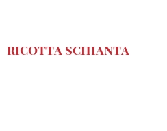 Fromages du monde - Ricotta Schianta